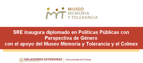 SRE inaugura diplomado en políticas públicas con perspectiva de género con el apoyo del Museo Memoria y Tolerancia y El Colegio de México