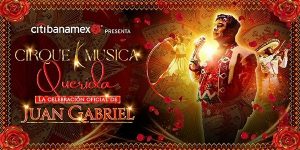 “La producción de Cirque Música Querida” La celebración oficial de Juan Gabriel