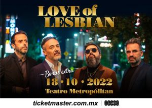 LOVE OF LESBIAN ¡Bonus extra en la CDMX!